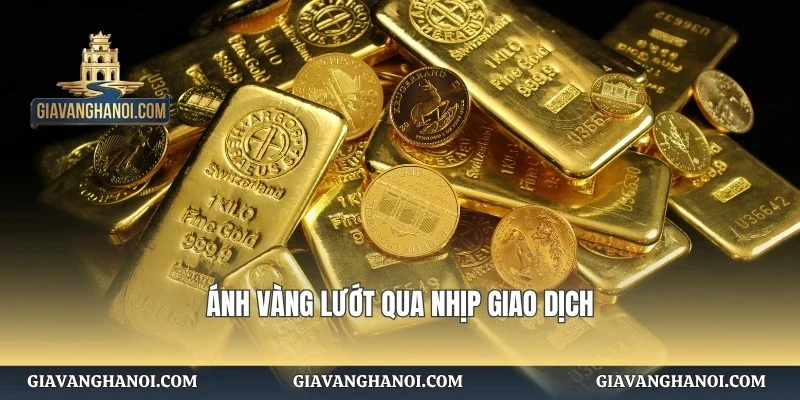 Ánh vàng lướt qua nhịp giao dịch