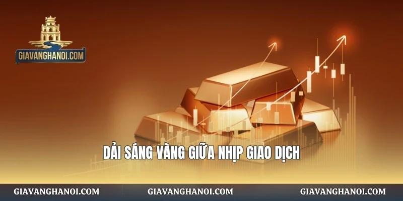 Dải sáng vàng giữa nhịp giao dịch