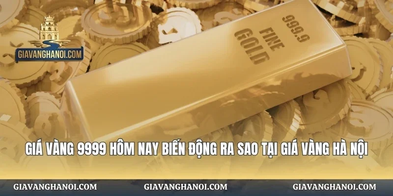 Giá Vàng 9999 Hôm Nay Biến Động