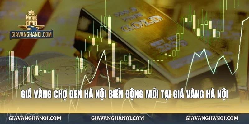 Giá Vàng Chợ Đen Hà Nội