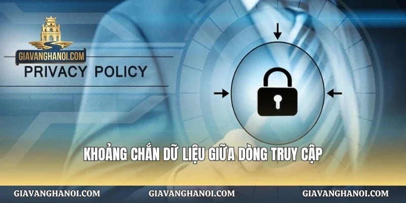 Khoảng chắn dữ liệu giữa dòng truy cập