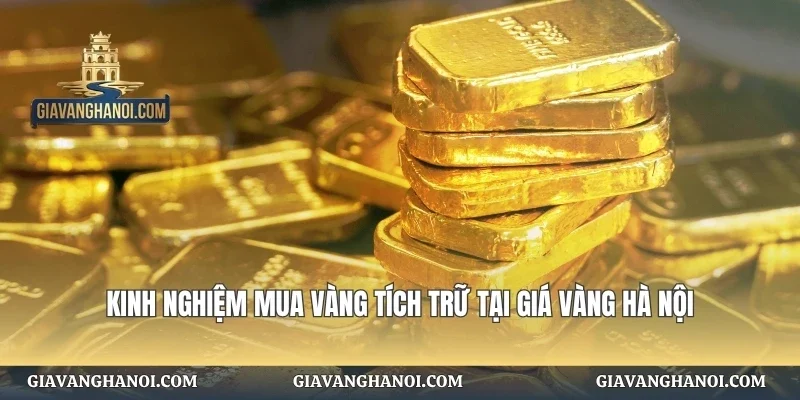 Kinh Nghiệm Mua Vàng Tích Trữ