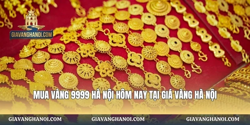 Mua Vàng 9999 Hà Nội Hôm Nay