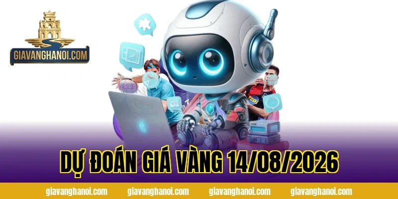 Dự Đoán Giá Vàng 14/08/2026