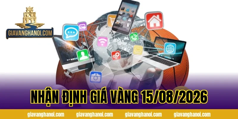 Nhận Định Giá Vàng 15/08/2026