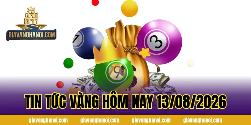 Tin Tức Vàng Hôm Nay 13/08/2026