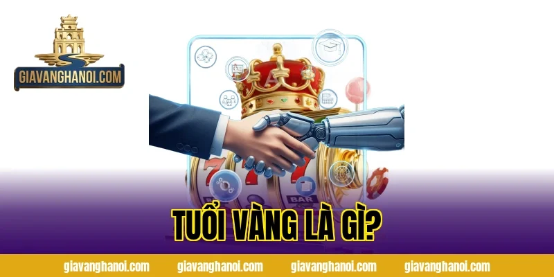 Tuổi Vàng Là Gì?