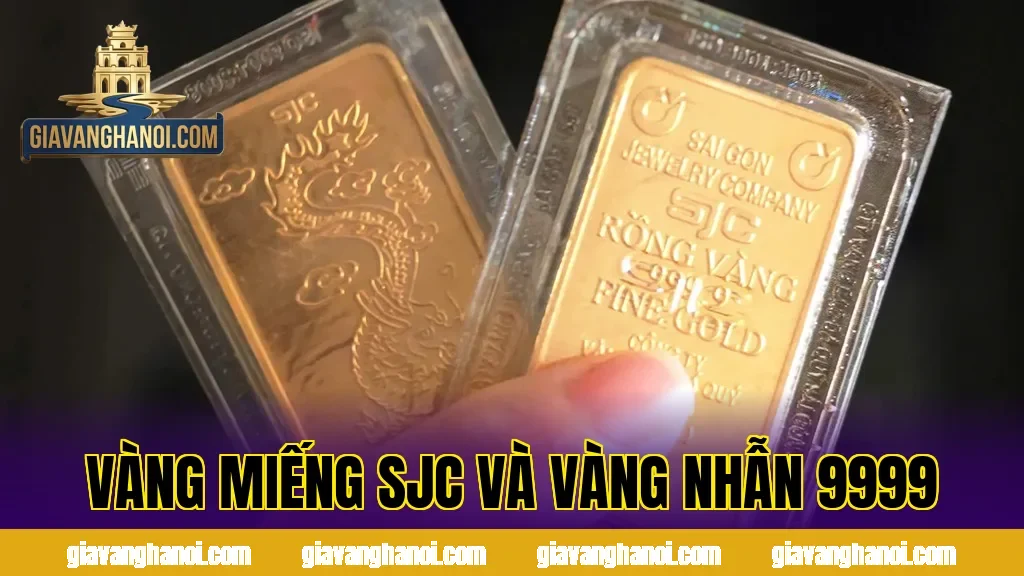 Vàng miếng SJC và vàng nhẫn 9999