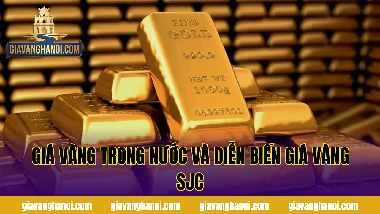 Giá vàng trong nước và diễn biến giá vàng SJC