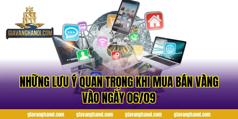 Những Lưu Ý Quan Trọng Khi Mua Bán Vàng Vào Ngày 06/09