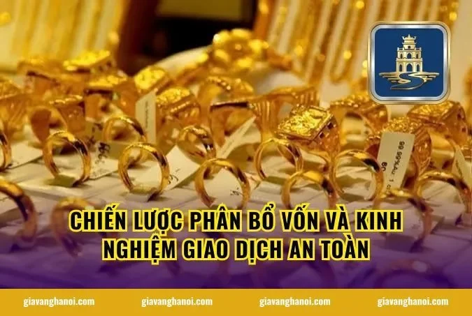 Chiến lược phân bổ vốn và kinh nghiệm giao dịch an toàn