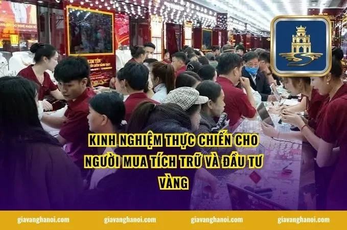 Kinh nghiệm thực chiến cho người mua tích trữ và đầu tư vàng